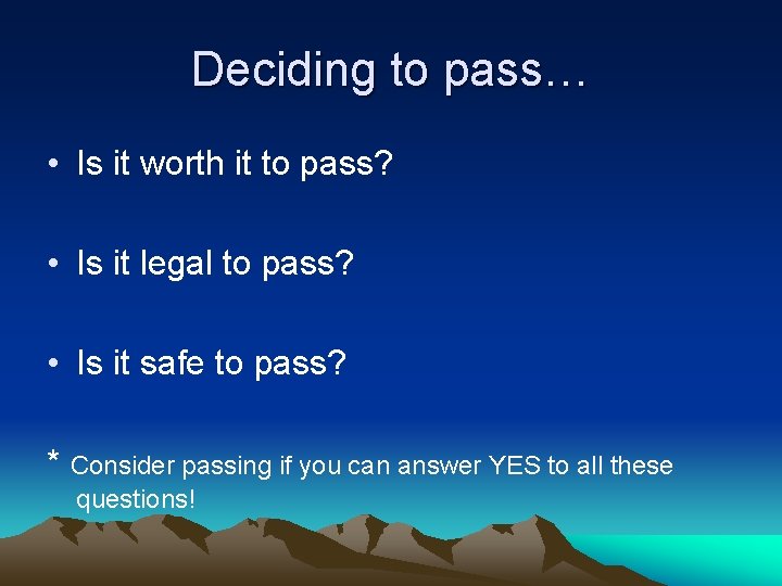 Deciding to pass… • Is it worth it to pass? • Is it legal