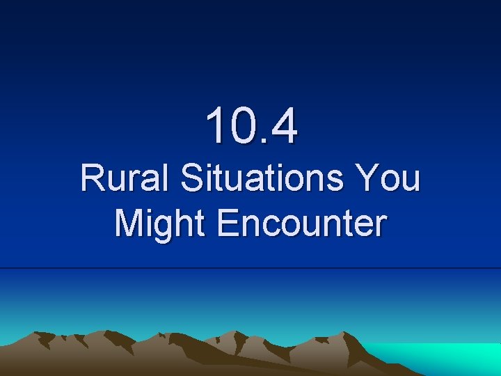 10. 4 Rural Situations You Might Encounter 