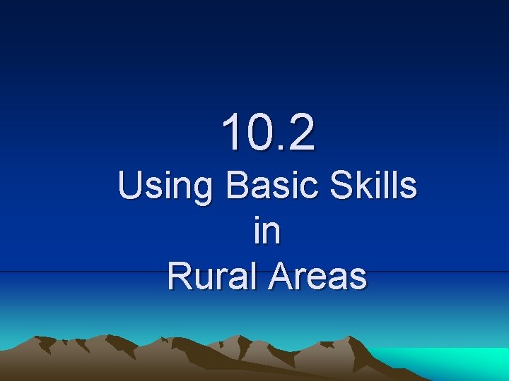 10. 2 Using Basic Skills in Rural Areas 