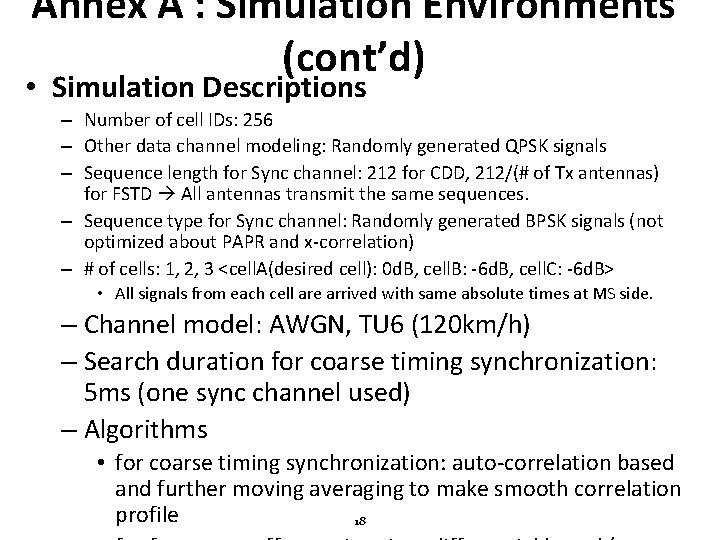 Annex A : Simulation Environments (cont’d) • Simulation Descriptions – Number of cell IDs: