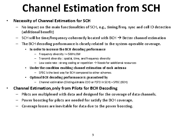 Channel Estimation from SCH • Necessity of Channel Estimation for SCH – No impact