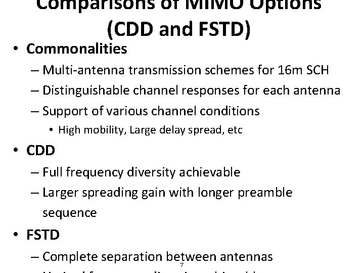 Comparisons of MIMO Options (CDD and FSTD) • Commonalities – Multi-antenna transmission schemes for