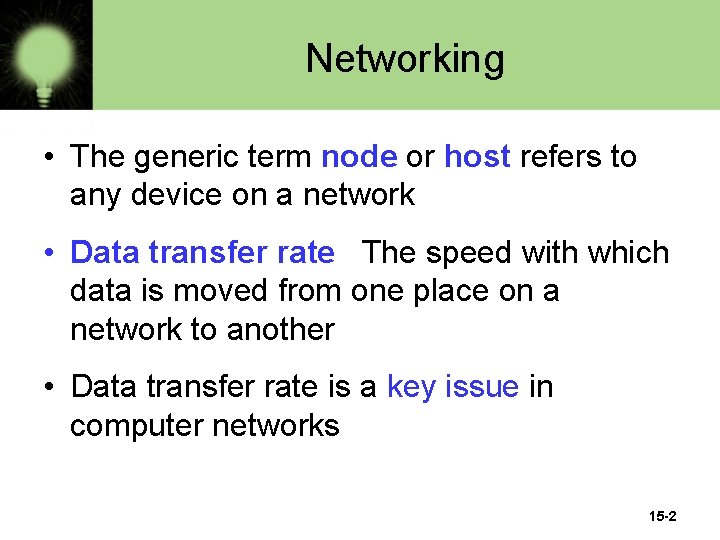 Networking • The generic term node or host refers to any device on a