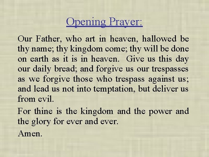Opening Prayer: Our Father, who art in heaven, hallowed be thy name; thy kingdom