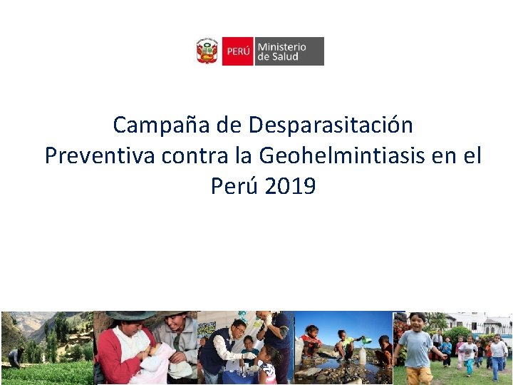 Campaa de Desparasitacin Preventiva contra la Geohelmintiasis en