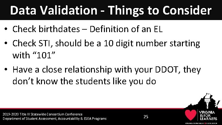 Data Validation - Things to Consider • Check birthdates – Definition of an EL