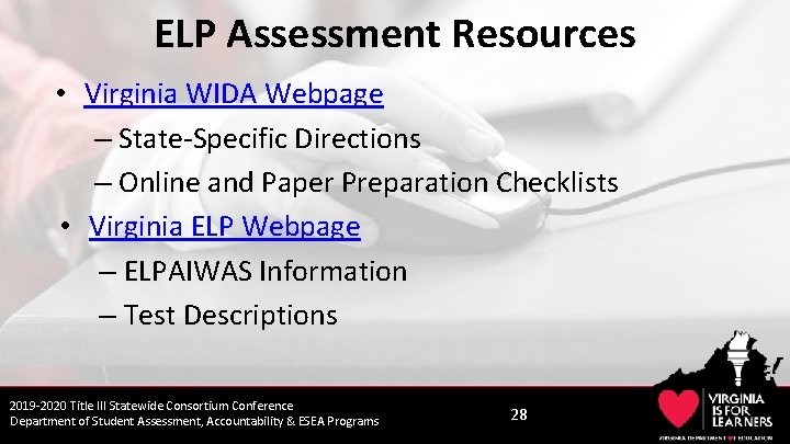 ELP Assessment Resources • Virginia WIDA Webpage – State-Specific Directions – Online and Paper