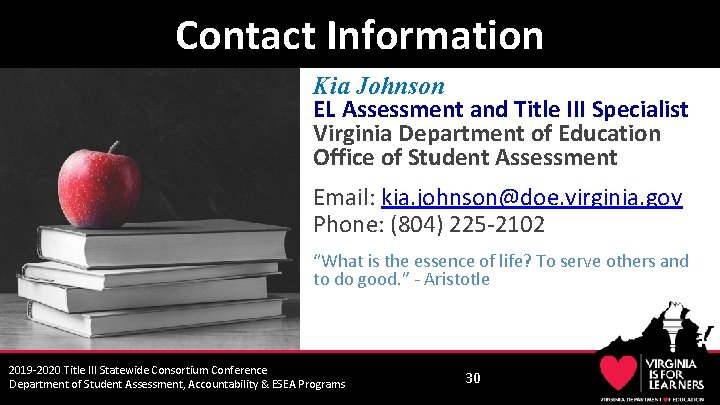 3 0 Contact Information Kia Johnson EL Assessment and Title III Specialist Virginia Department
