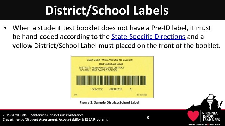 8 District/School Labels • When a student test booklet does not have a Pre-ID