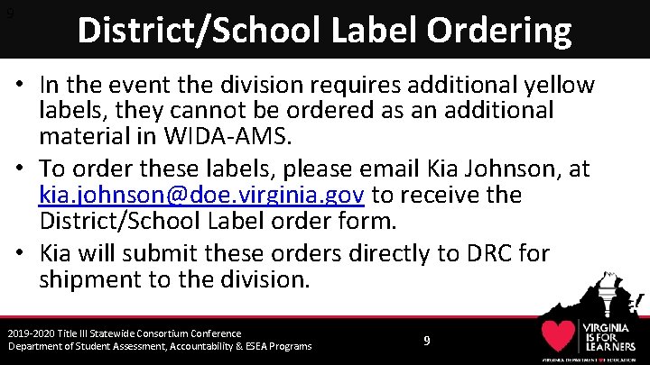 9 District/School Label Ordering • In the event the division requires additional yellow labels,
