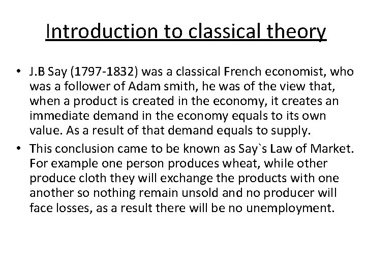Introduction to classical theory • J. B Say (1797 -1832) was a classical French Introduction to classical theory • J. B Say (1797 -1832) was a classical French