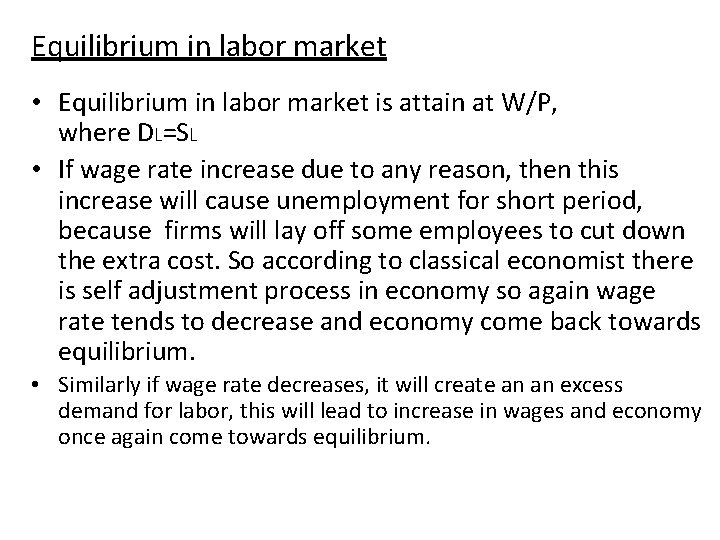 Equilibrium in labor market • Equilibrium in labor market is attain at W/P, where Equilibrium in labor market • Equilibrium in labor market is attain at W/P, where