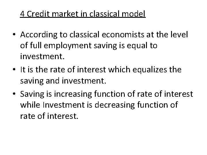 4 Credit market in classical model • According to classical economists at the level 4 Credit market in classical model • According to classical economists at the level