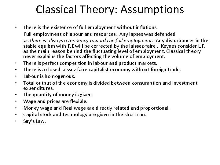 Classical Theory: Assumptions • • • There is the existence of full employment without Classical Theory: Assumptions • • • There is the existence of full employment without