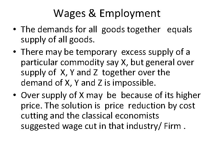 Wages & Employment • The demands for all goods together equals supply of all Wages & Employment • The demands for all goods together equals supply of all
