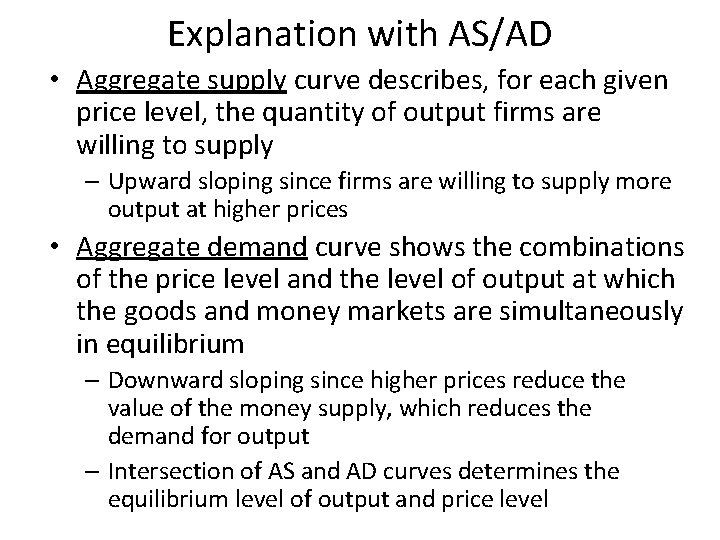 Explanation with AS/AD • Aggregate supply curve describes, for each given price level, the Explanation with AS/AD • Aggregate supply curve describes, for each given price level, the