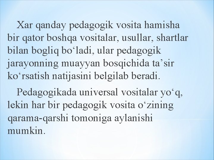 Xar qanday pedagogik vosita hamisha bir qator boshqa vositalar, usullar, shartlar bilan bogliq bo‘ladi, Xar qanday pedagogik vosita hamisha bir qator boshqa vositalar, usullar, shartlar bilan bogliq bo‘ladi,