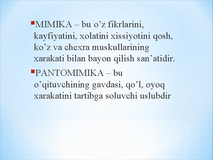 §MIMIKA – bu o’z fikrlarini, kayfiyatini, xolatini xissiyotini qosh, ko’z va chexra muskullarining xarakati §MIMIKA – bu o’z fikrlarini, kayfiyatini, xolatini xissiyotini qosh, ko’z va chexra muskullarining xarakati