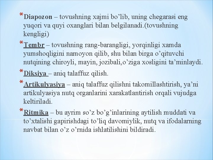 *Diapozon – tovushning xajmi bo’lib, uning chegarasi eng yuqori va quyi oxanglari bilan belgilanadi. *Diapozon – tovushning xajmi bo’lib, uning chegarasi eng yuqori va quyi oxanglari bilan belgilanadi.