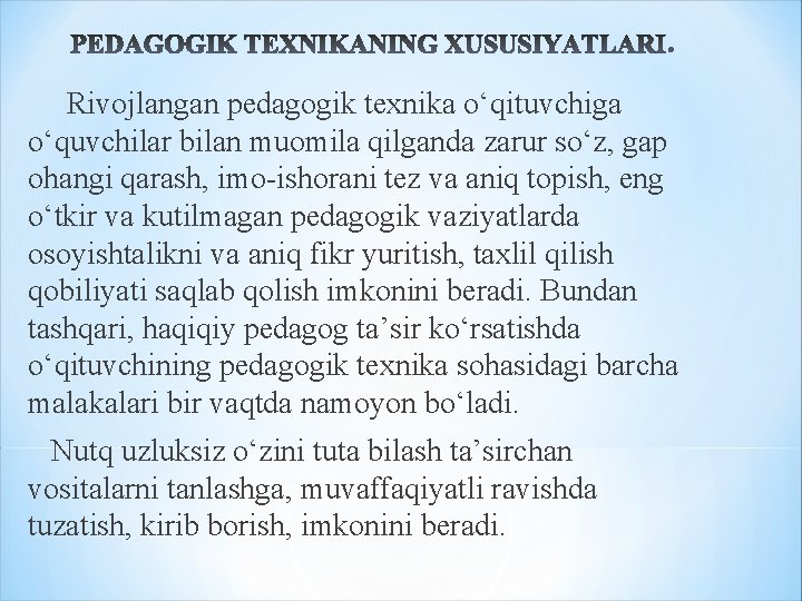 Rivojlangan pedagogik texnika o‘qituvchiga o‘quvchilar bilan muomila qilganda zarur so‘z, gap ohangi qarash, imo-ishorani Rivojlangan pedagogik texnika o‘qituvchiga o‘quvchilar bilan muomila qilganda zarur so‘z, gap ohangi qarash, imo-ishorani