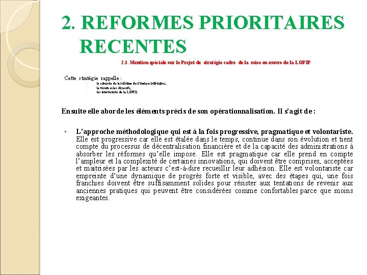 2. REFORMES PRIORITAIRES RECENTES 2. 3. Mention spéciale sur le Projet de stratégie cadre