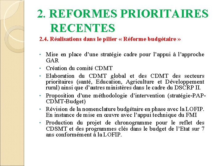 2. REFORMES PRIORITAIRES RECENTES 2. 4. Réalisations dans le pilier « Réforme budgétaire »