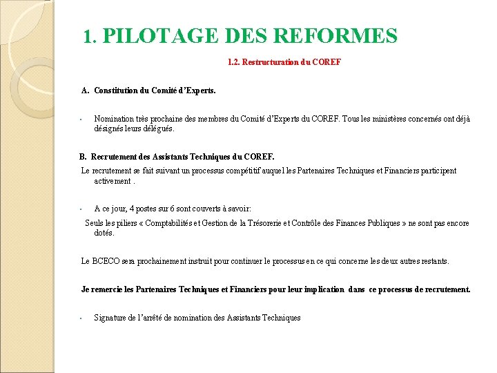 1. PILOTAGE DES REFORMES 1. 2. Restructuration du COREF A. Constitution du Comité d’Experts.