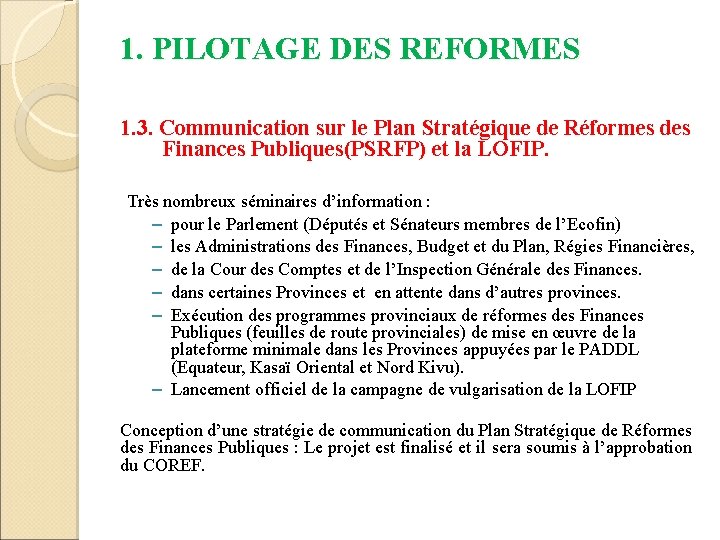 1. PILOTAGE DES REFORMES 1. 3. Communication sur le Plan Stratégique de Réformes des