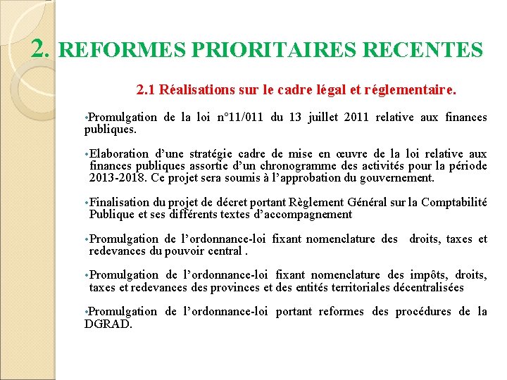 2. REFORMES PRIORITAIRES RECENTES 2. 1 Réalisations sur le cadre légal et réglementaire. •