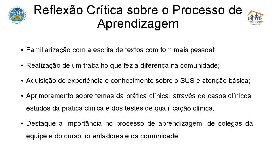 Reflexão Crítica sobre o Processo de Aprendizagem • Familiarização com a escrita de textos