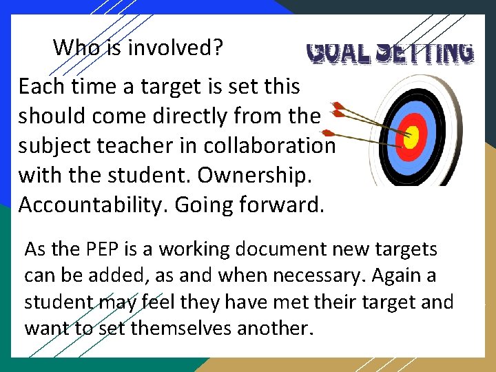 Who is involved? Each time a target is set this should come directly from
