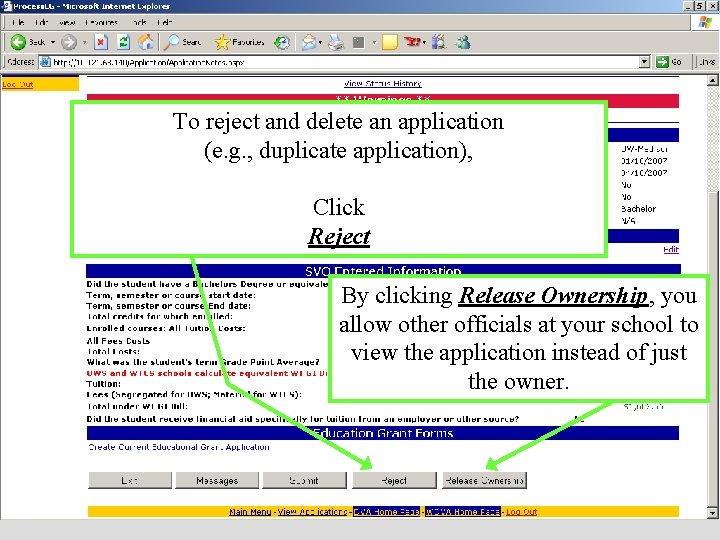 To reject and delete an application (e. g. , duplicate application), Click Reject By