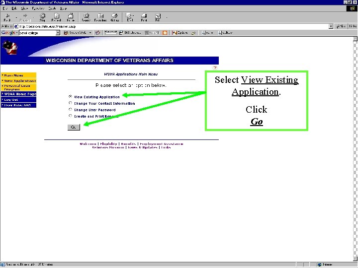 Select View Existing Application. Click Go Select View Existing Application. Click Go