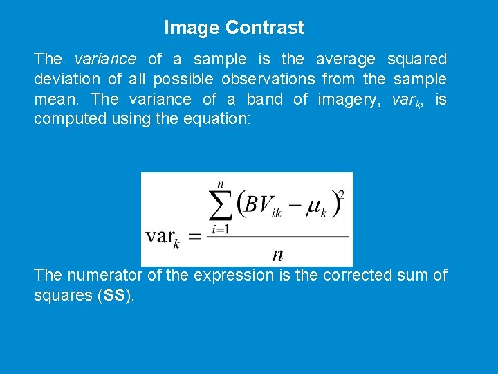 Image Contrast The variance of a sample is the average squared deviation of all