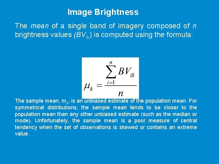 Image Brightness The mean of a single band of imagery composed of n brightness