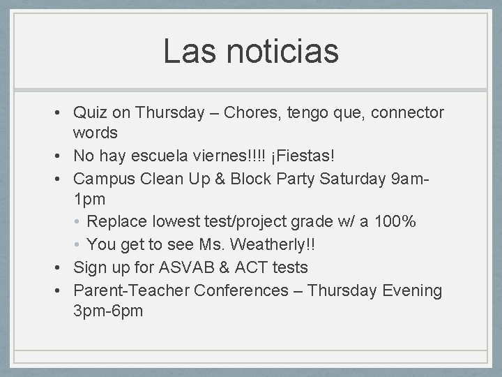 Las noticias • Quiz on Thursday – Chores, tengo que, connector words • No