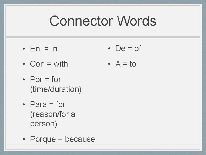 Connector Words • En = in • De = of • Con = with