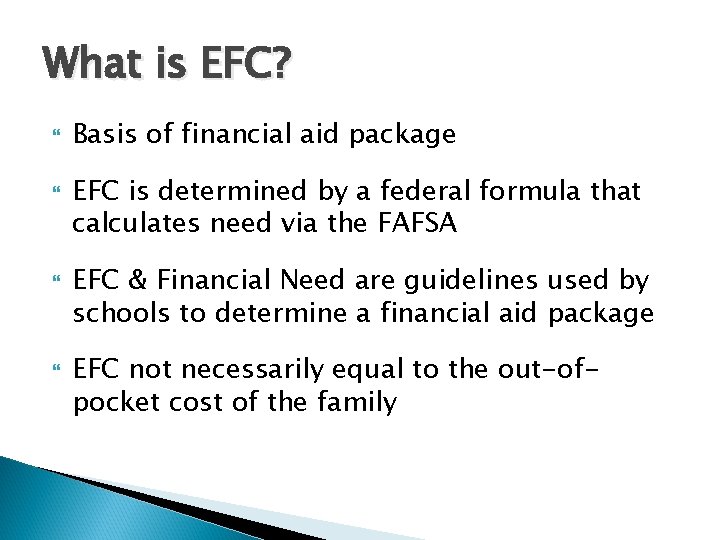 What is EFC? Basis of financial aid package EFC is determined by a federal What is EFC? Basis of financial aid package EFC is determined by a federal