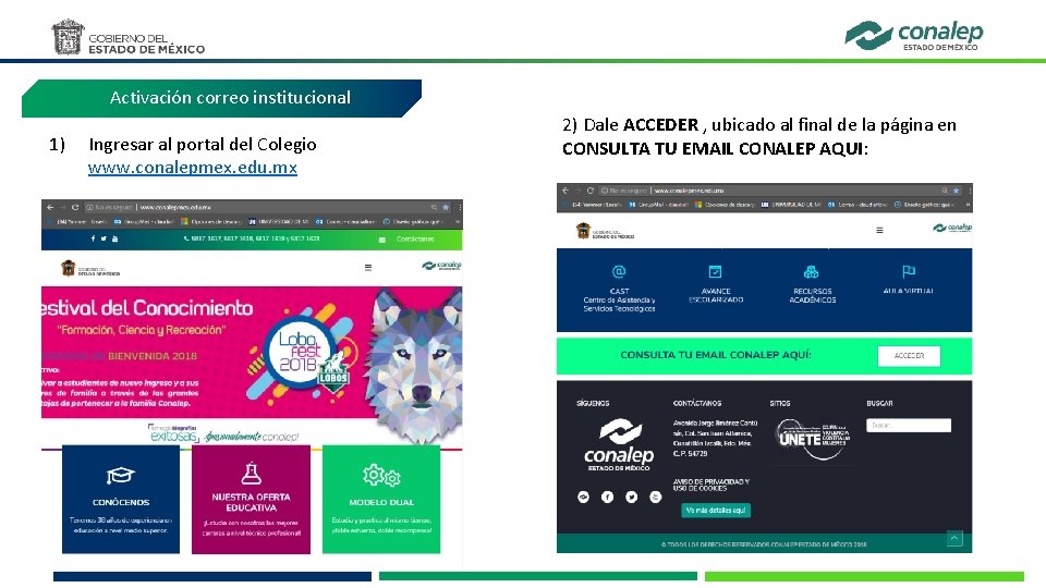 Activación correo institucional 1) Ingresar al portal del Colegio www. conalepmex. edu. mx 2)