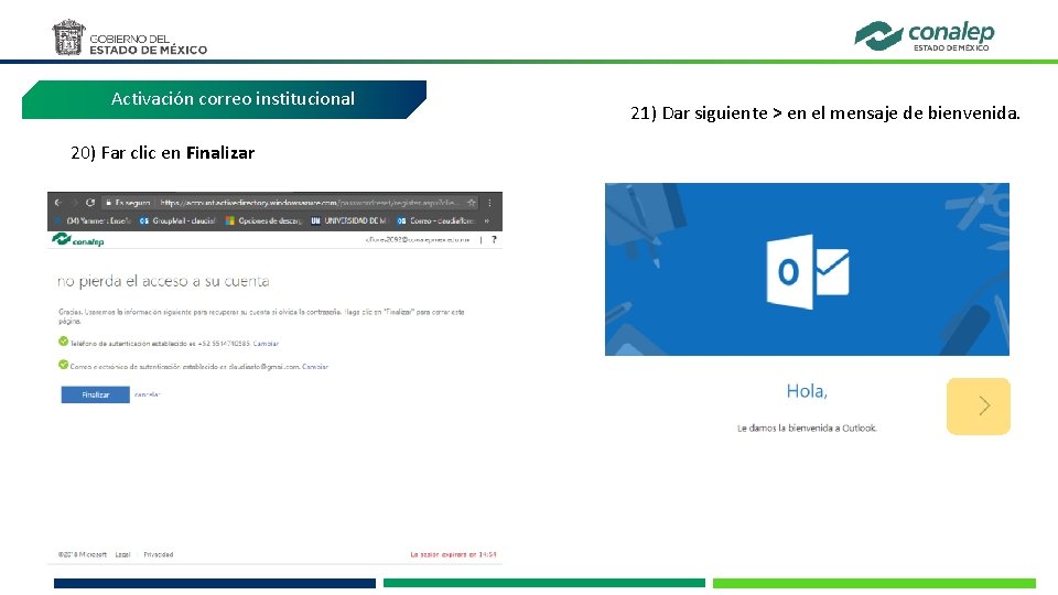 Activación correo institucional 20) Far clic en Finalizar 21) Dar siguiente > en el