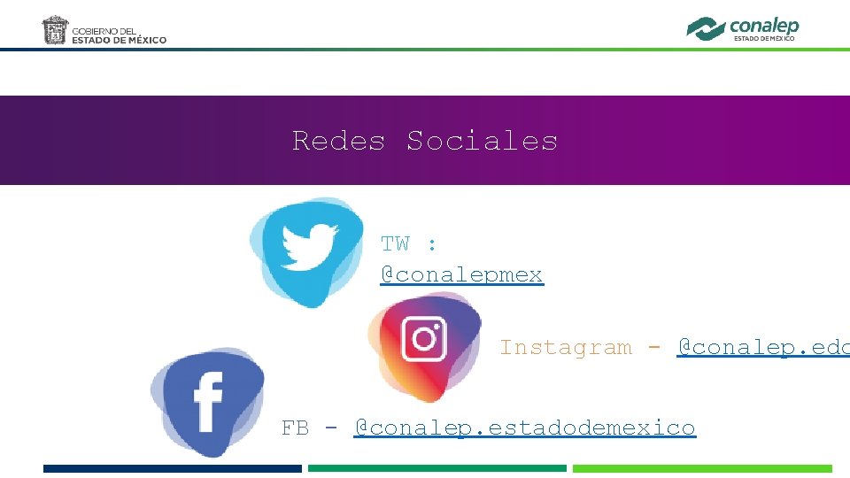 Estrategia Digital alumnos nuevo ingreso Redes Sociales TW : @conalepmex Instagram - @conalep. edo