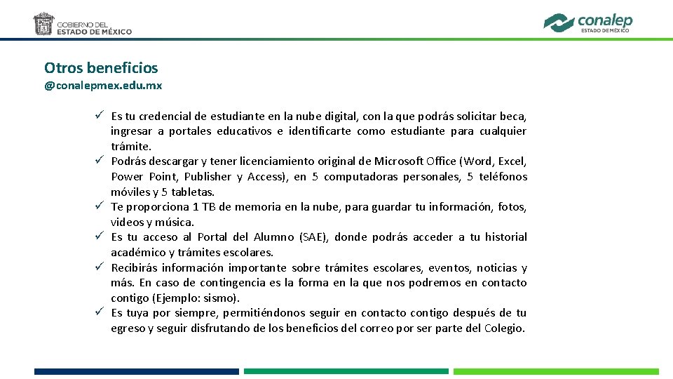 Otros beneficios Estrategia Digital alumnos nuevo ingreso @conalepmex. edu. mx ü Es tu credencial