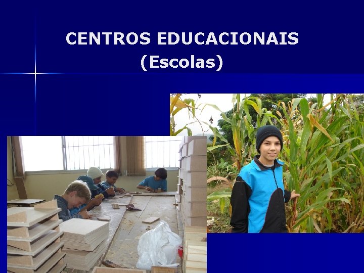 CENTROS EDUCACIONAIS (Escolas) 