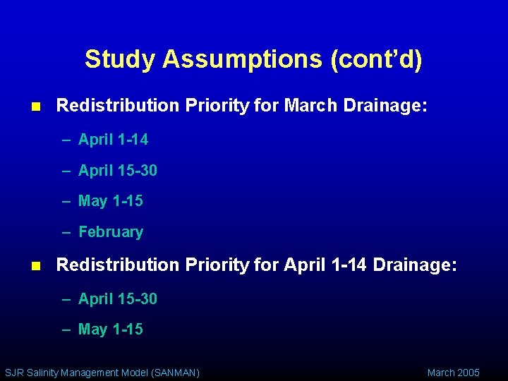 Study Assumptions (cont’d) n Redistribution Priority for March Drainage: – April 1 -14 –