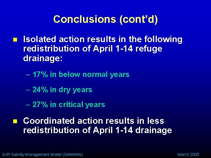 Conclusions (cont’d) n Isolated action results in the following redistribution of April 1 -14