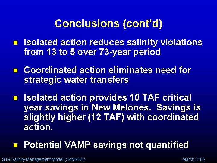 Conclusions (cont’d) n Isolated action reduces salinity violations from 13 to 5 over 73