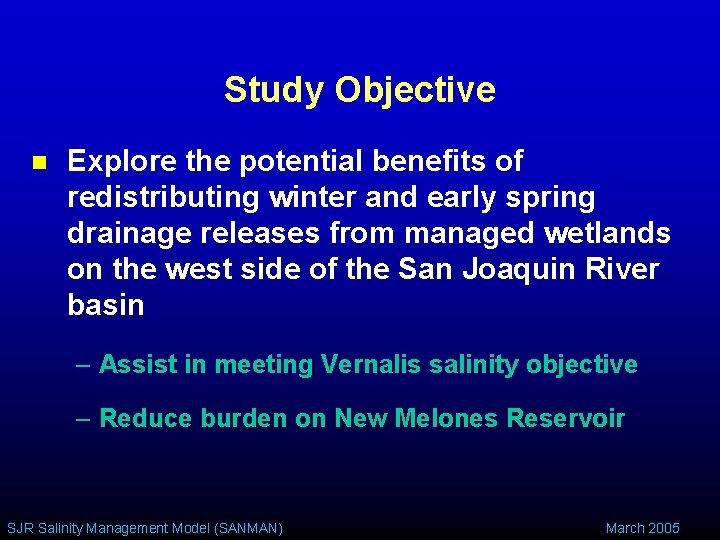 Study Objective n Explore the potential benefits of redistributing winter and early spring drainage