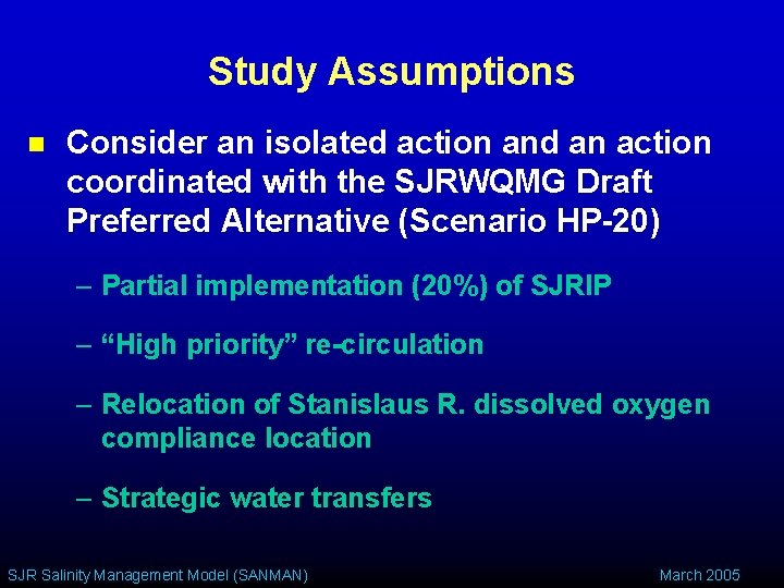 Study Assumptions n Consider an isolated action and an action coordinated with the SJRWQMG