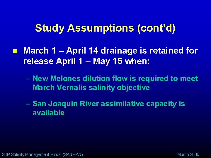 Study Assumptions (cont’d) n March 1 – April 14 drainage is retained for release