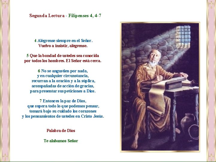 Segunda Lectura - Filipenses 4, 4 -7 4 Alégrense siempre en el Señor. Vuelvo